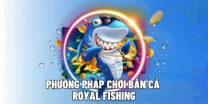 Bí Kíp Chinh Phục Royal Fishing J88 Từ Cao Thủ Giấu Tên